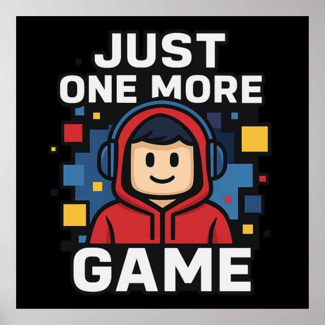 Just One More Game Gamer Sticker Poster (Front)