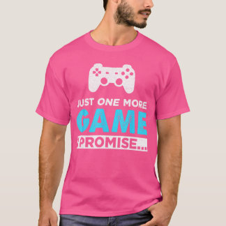 Just One More Game I promise Gamer Kid Gaming Geek T-Shirt