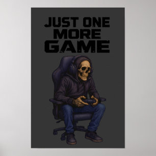 Just One More Gamer Skeleton Gaming Dark Humor Poster