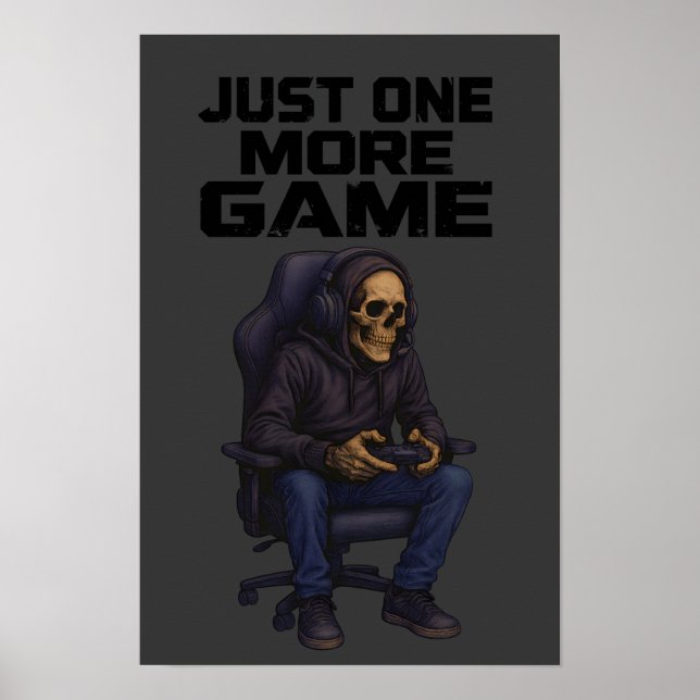 Just One More Gamer Skeleton | Gaming Dark Humor Poster (Front)