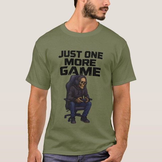 Just One More Gamer Skeleton | Gaming Dark Humor T-Shirt (Front)