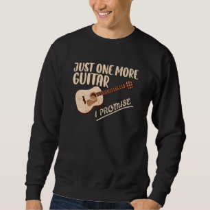 Just One More Guitar I Promise Lead Guitarist Bass Sweatshirt