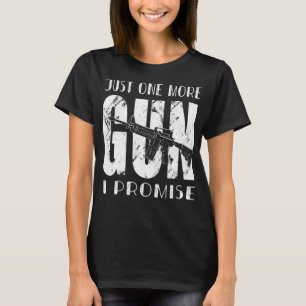 Just One More Gun I Promise (On Back) Funny Man Gi T-Shirt