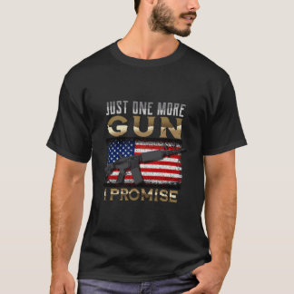 Just One More Gun I Promise Shirt Gift 2Nd Amendme