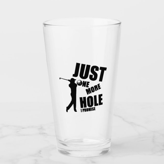 Just One More Hole I Promise Golf Glass (Front)