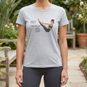 Just One More Hundred Pilates Workout Tee