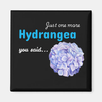 Just One More Hydrangea magnet - black
