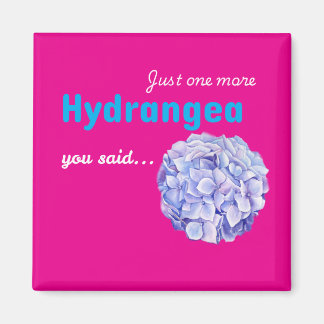 Just One More Hydrangea magnet - hot pink