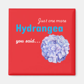 Just One More Hydrangea magnet - red