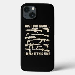 Just One More I Mean It This Time Ar15 Gun  iPhone 13 Case