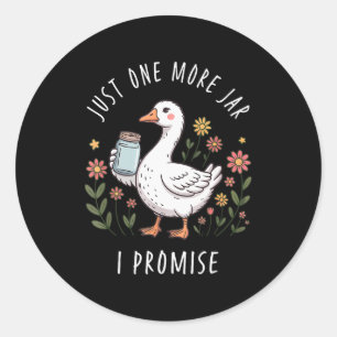 Just One More Jar Funny Goose Canning  Classic Round Sticker