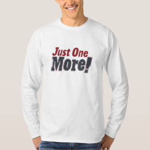 Just One More: Keep Pushing Forward – Long Sleeve T-Shirt