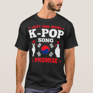 Just one more Kpop Song Merch Kpop Merchandise T-Shirt