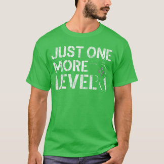 Just One More Level Funny Video Gamer Gifts Gaming T-Shirt