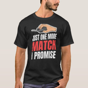 Just One More Match I Promise For A Pc Gamer T-Shirt
