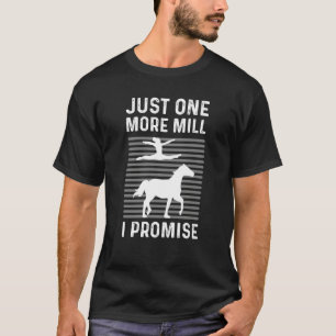 Just One More Mill I Promise Acrobatics Horse Vaul T-Shirt