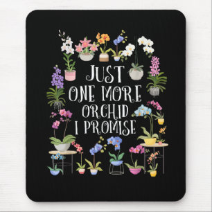 Just One More Orchid I Promise Mouse Mat