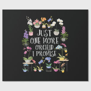 Just One More Orchid I Promise Wrapping Paper