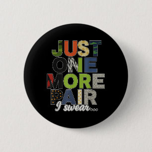 Just One More Pair I Swear Sneaker Scute Ss Cute S 6 Cm Round Badge