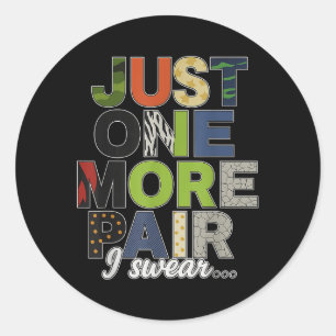 Just One More Pair I Swear Sneaker Scute Ss Cute S Classic Round Sticker