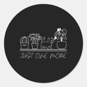 Just One More Plant For Plants And Cats Classic Round Sticker