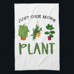 Just One More Plant Garden Nursery Tea Towel<br><div class="desc">This adorable plant towel is perfect for anyone who loves house plants and is always buying more! Its also great for employees of a garden nursery.</div>