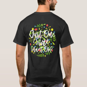 Just One More Plant Ok Garden Plant Whisperer 1 T-Shirt