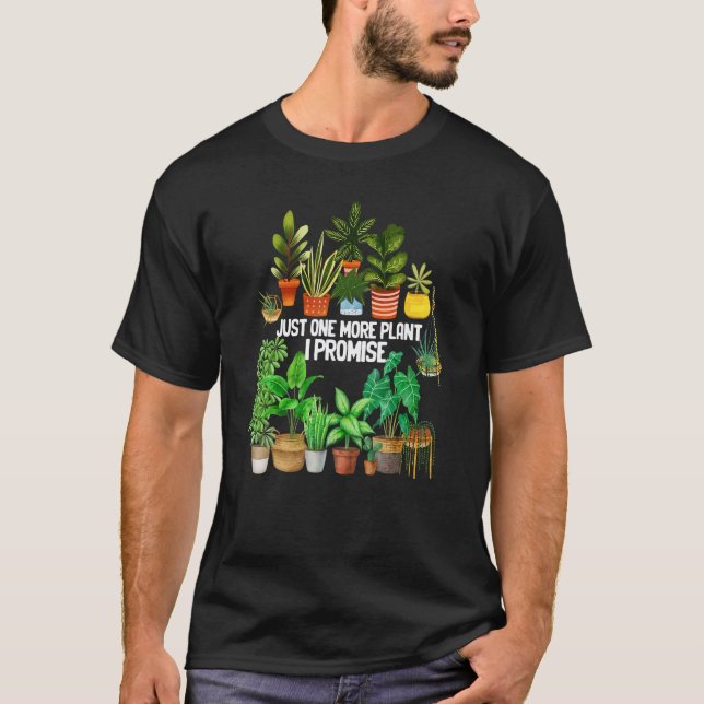 Just One More Plant Pun   Gardener   Pot Head T-Shirt (Front)