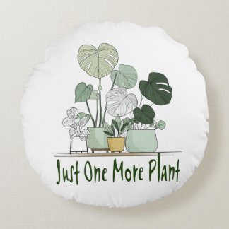 Just One More Plant Round Cushion