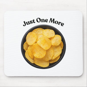 Just One More Potato Chip - Can't Resist  Mouse Mat