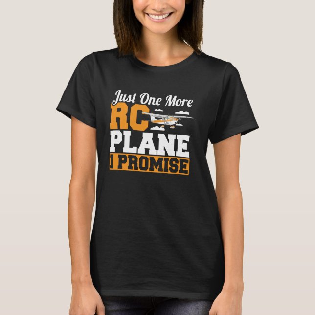 Just One More RC Plane I Promise Remote Control Ai T-Shirt (Front)