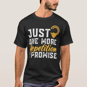 Just One More Repetition I Promise Deaf Pride T-Shirt