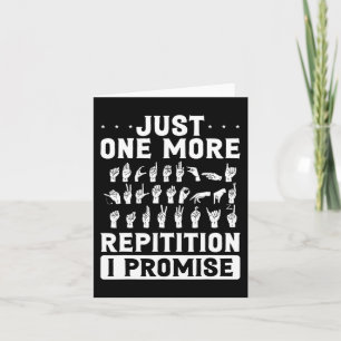 Just One More Repitition I Promise Design For Deaf Card