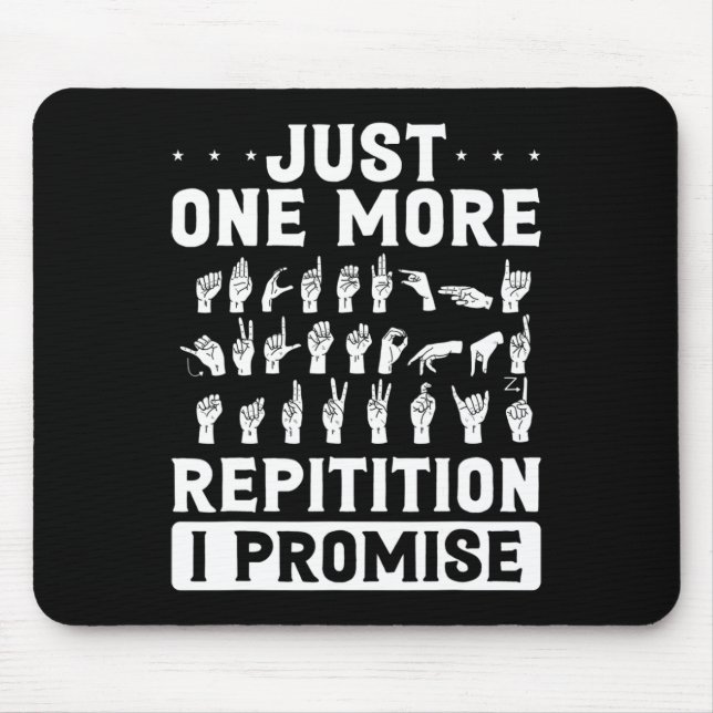 Just One More Repitition I Promise Design For Deaf Mouse Mat (Front)