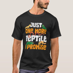 Just One More Reptile I Promise Lizard Gecko T-Shirt