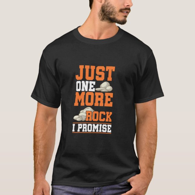 Just One More Rock Collector Geology Geologist T-Shirt (Front)