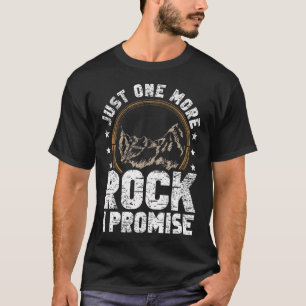 Just One More Rock I Promise Rock Collector Geode  T-Shirt
