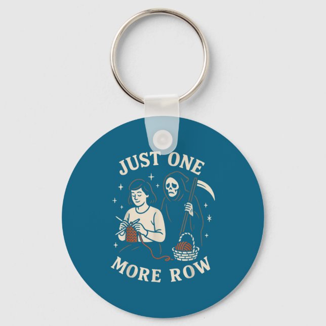 Just One More Row Crochet Funny Crocheting Knittin Key Ring (Front)