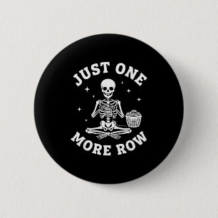 Just One More Row Crochet Skeleton Crocheting Knit 6 Cm Round Badge