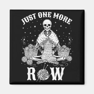 Just One More Row Crochet Skeleton Crocheting Knit Magnet