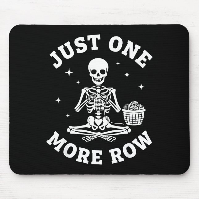 Just One More Row Crochet Skeleton Crocheting Knit Mouse Mat (Front)