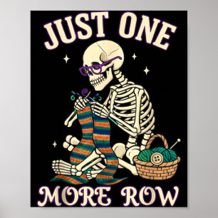 Just One More Row Crochet Skeleton Crocheting Knit Poster