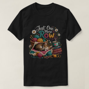 Just One More Row Knitting Cat – Cosy Yarn & Handm T-Shirt
