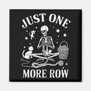 Just One More Row Skeleton Crochet Cat Funny Knitt Magnet