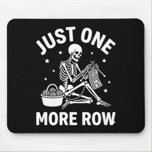 Just One More Row Skeleton Crochet - Funny Knittin Mouse Mat
