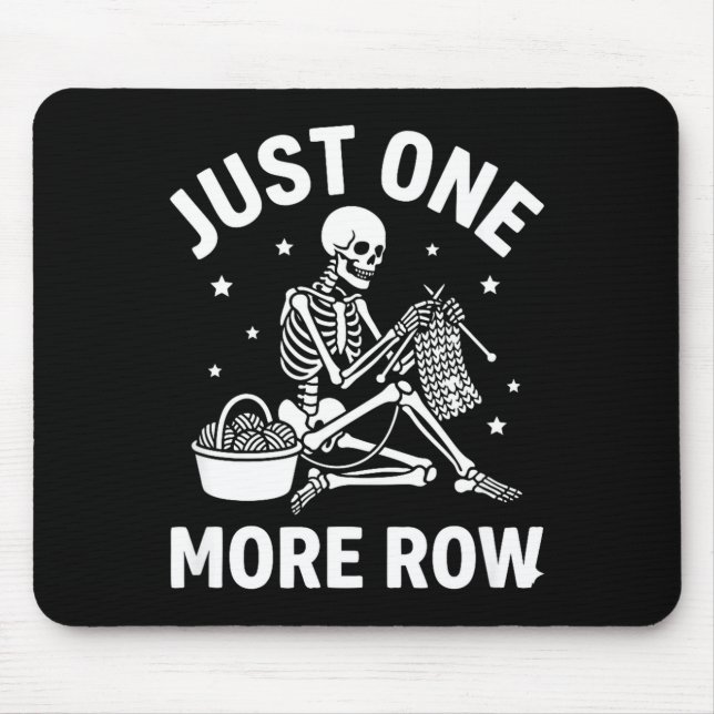 Just One More Row Skeleton Crochet - Funny Knittin Mouse Mat (Front)