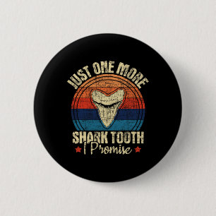 Just One More Shark Tooth I Promise - Retro Fossil 6 Cm Round Badge
