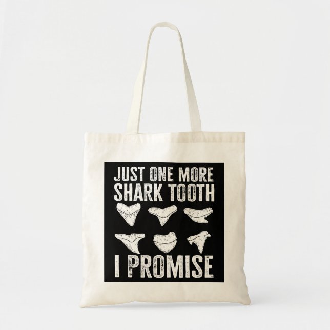 Just One More Shark Tooth I Promise Shark Lover Sh Tote Bag (Front)