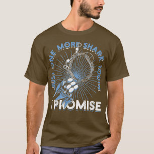Just One More Shark Tooth I Promise Surfing492 T-Shirt