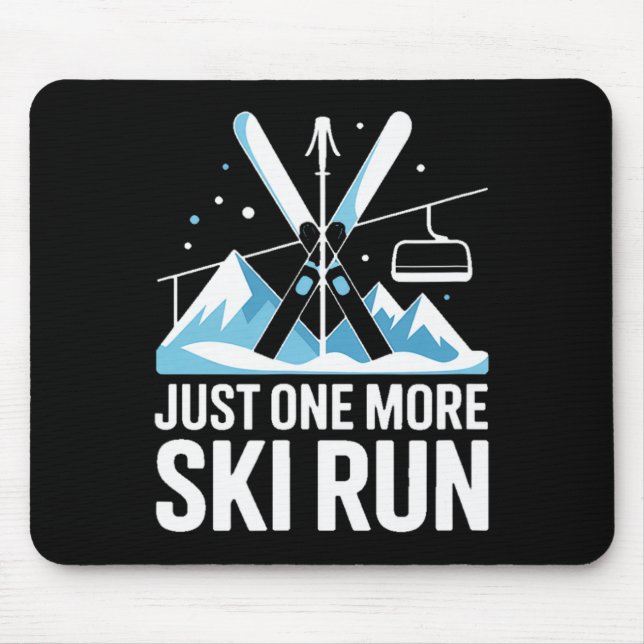 Just One More Ski Run Alpine Skiing Mountains  Mouse Mat (Front)